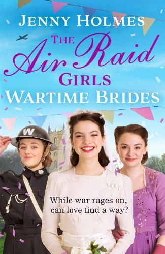 The Air Raid Girls: Wartime Brides: An uplifting and joyful WWII saga romance (The Air Raid Girls Book 3)