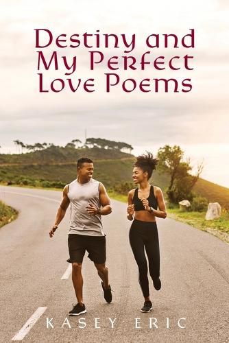 Cover image for Destiny and My Perfect Love Poems