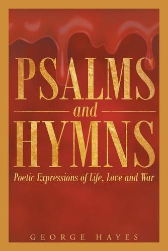 Cover image for Psalms and Hymns: Poetic Expressions of Life, Love and War