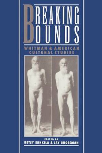 Cover image for Breaking Bounds: Whitman and American Cultural Studies