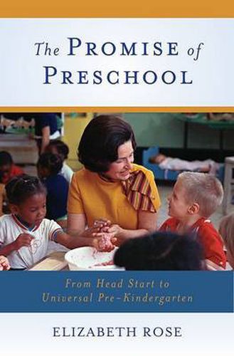 Cover image for The Promise of Preschool: From Head Start to Universal Pre-Kindergarten