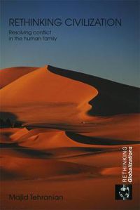 Cover image for Rethinking Civilization: Resolving Conflict in the Human Family