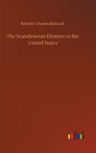 Cover image for The Scandinavian Element in the United States