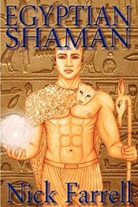 Cover image for Egyptian Shaman: the Primal Spiritual Path of Ancient Egypt