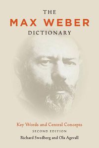 Cover image for The Max Weber Dictionary: Key Words and Central Concepts, Second Edition