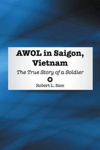 Cover image for Awol in Saigon, Vietnam