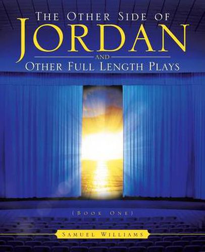Cover image for The Other Side of Jordan and Other Full Length Plays (Book One)