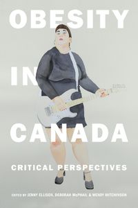 Cover image for Obesity in Canada: Critical Perspectives