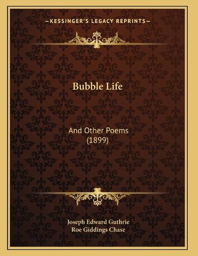 Cover image for Bubble Life: And Other Poems (1899)