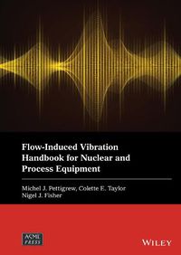 Cover image for Flow-Induced Vibration Handbook for Nuclear and Process Equipment