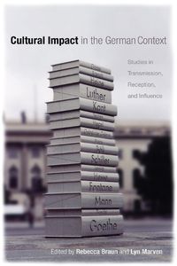Cover image for Cultural Impact in the German Context: Studies in Transmission, Reception, and Influence