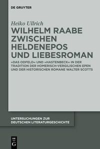 Cover image for Wilhelm Raabe zwischen Heldenepos und Liebesroman