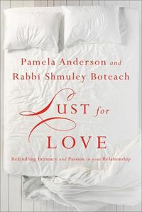 Cover image for Lust for Love: Rekindling Intimacy and Passion in Your Relationship