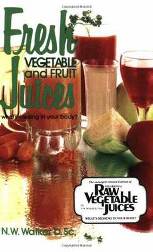 Cover image for Fresh Vegetable and Fruit Juices: What's Missing in Your Body