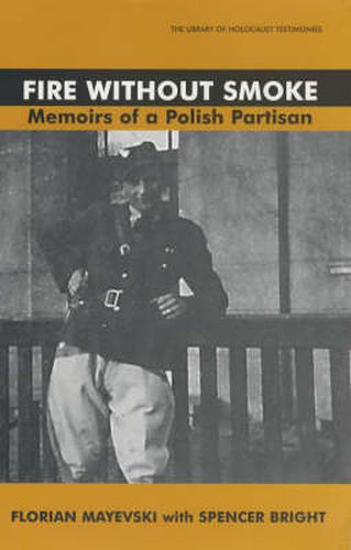 Cover image for Fire Without Smoke: The Memoirs of a Polish Partisan