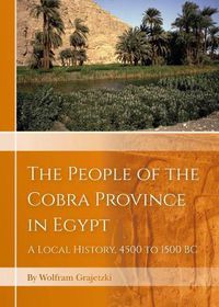 Cover image for The People of the Cobra Province in Egypt: A Local History, 4500 to 1500 BC