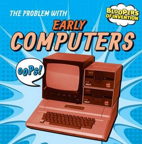 The Problem with Early Computers