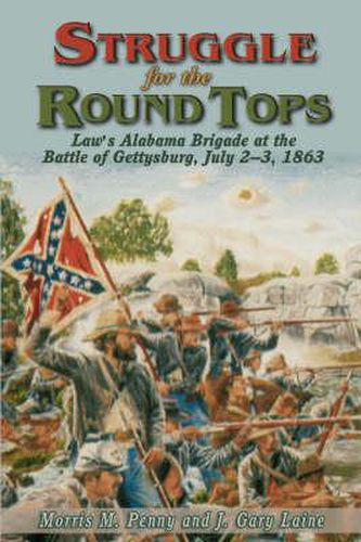 Struggle for the Round Tops: Law's Alabama Brigade at the Battle of Gettysburg