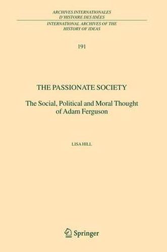 The Passionate Society: The Social, Political and Moral Thought of Adam Ferguson