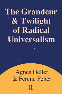 Cover image for Grandeur and Twilight of Radical Universalism