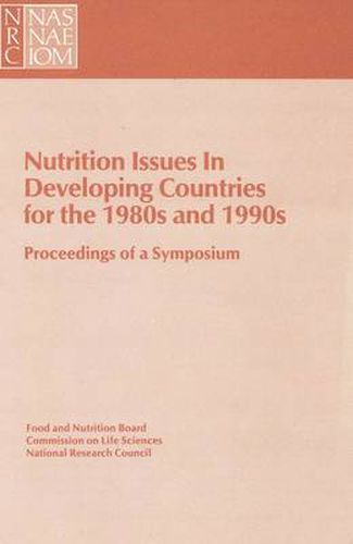 Nutrition Issues in Developing Countries for the 1980s and 1990s: Proceedings of a Symposium