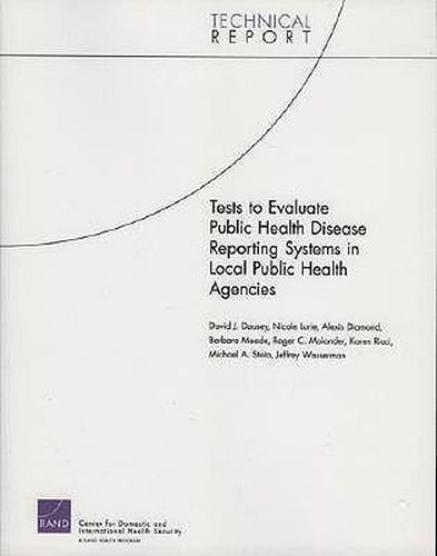 Tests to Evaluate Public Health Disease Reporting Systems in Local Public Health Agencies