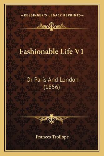 Fashionable Life V1: Or Paris and London (1856)