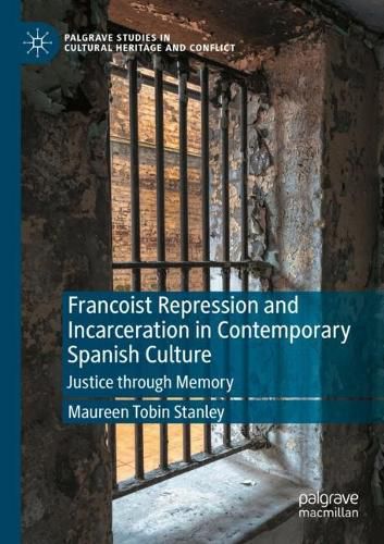 Cover image for Francoist Repression and Incarceration in Contemporary Spanish Culture