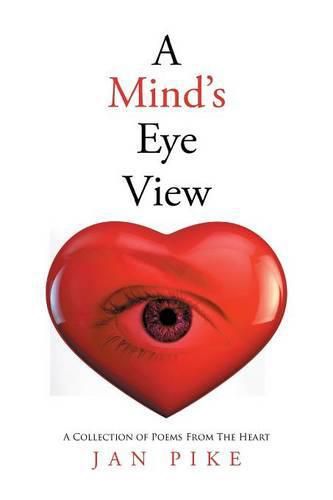 Cover image for A Mind's EyeView: A Collection of Poems From The Heart