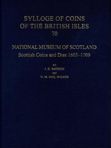 National Museum of Scotland: Scottish Coins and Dies 1603-1709