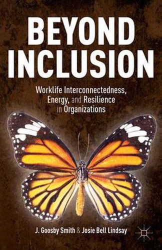 Cover image for Beyond Inclusion: Worklife Interconnectedness, Energy, and Resilience in Organizations