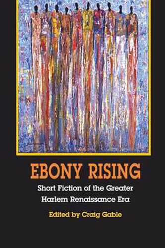 Cover image for Ebony Rising: Short Fiction of the Greater Harlem Renaissance Era