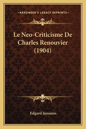 Le Neo-Criticisme de Charles Renouvier (1904)