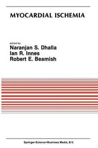 Cover image for Myocardial Ischemia: Proceedings of a Satellite Symposium of the Thirtieth International Physiological Congress July 8-11, 1986, Winnipeg, Canada