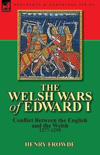 Cover image for The Welsh Wars of Edward I: Conflict Between the English and the Welsh, 1277-1295