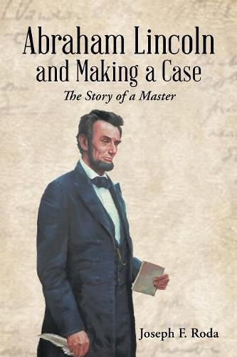 Cover image for Abraham Lincoln and Making a Case