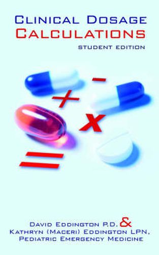 Cover image for Clinical Dosage Calculations: Student Edition