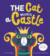 Cover image for The Cat Wants a Castle