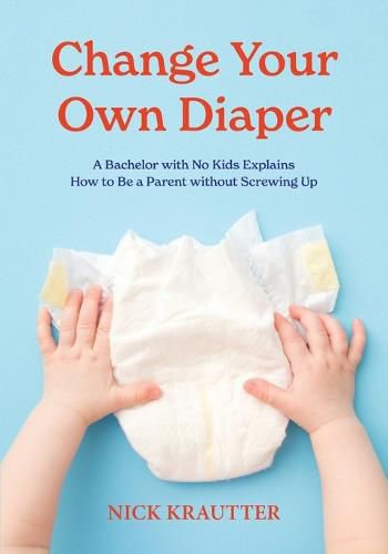 Cover image for Change Your Own Diaper