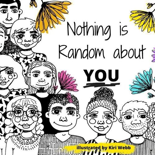 Nothing is Random about You