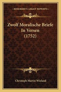 Cover image for Zwolf Moralische Briefe in Versen (1752)