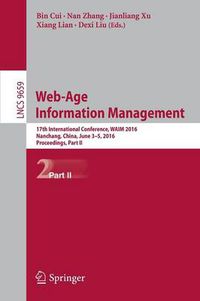 Cover image for Web-Age Information Management: 17th International Conference, WAIM 2016, Nanchang, China, June 3-5, 2016, Proceedings, Part II