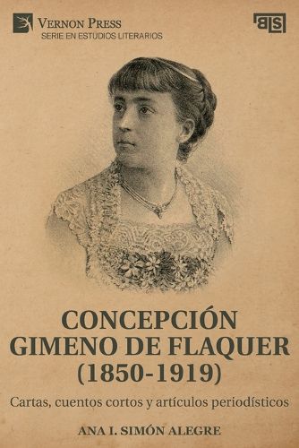 Cover image for Concepcion Gimeno de Flaquer (1850-1919): Cartas, cuentos cortos y articulos periodisticos