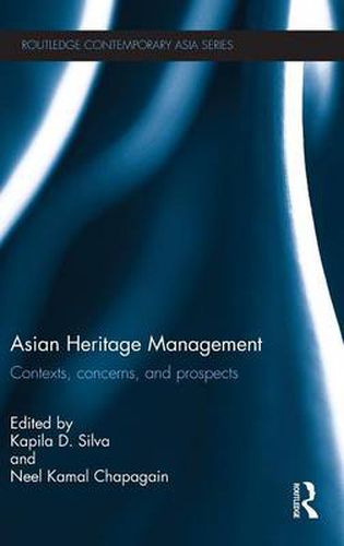 Cover image for Asian Heritage Management: Contexts, Concerns, and Prospects