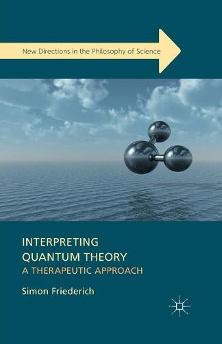 Cover image for Interpreting Quantum Theory: A Therapeutic Approach