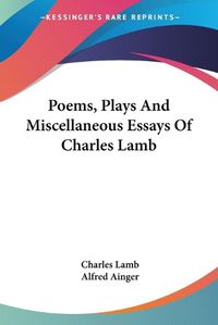 Cover image for Poems, Plays and Miscellaneous Essays of Charles Lamb