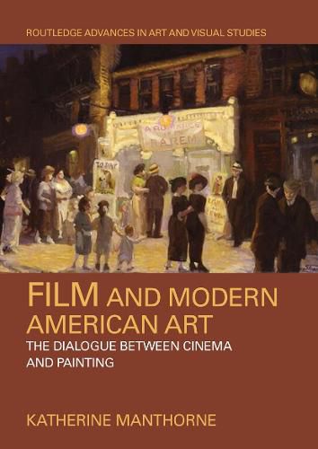 Cover image for Film and Modern American Art: The Dialogue Between Cinema and Painting