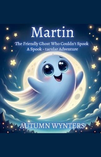 Cover image for Martin The Friendly Ghost Who Couldn't Spook