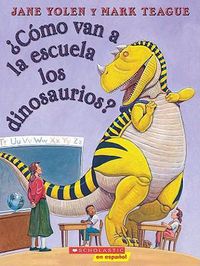 Cover image for ?Como Van a la Escuela Los Dinosaurios? (How Do Dinosaurs Go to School?)