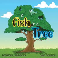Cover image for A Fish in a Tree: A Children's Rhyming Story